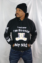 Load image into Gallery viewer, &quot;I&#39;m Bootin&quot;  Hoodie
